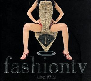 【輸入盤】Fashion TV 2002 the Mix