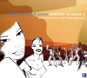 【輸入盤】Addicted to House 3: Mixed By Harley & Muscle