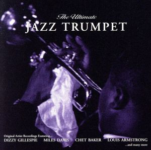 【輸入盤】The Ultimate Jazz Trumpet