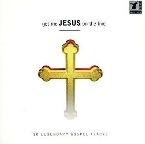 【輸入盤】Get Me Jesus on the Line