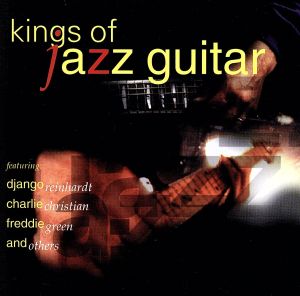 【輸入盤】Kings of Jazz Guitar