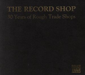 【輸入盤】30 Years of Rough Trade Shops