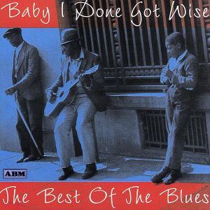 【輸入盤】Baby I Done Got Wise