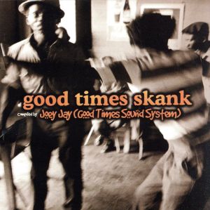 【輸入盤】Good Times Skank