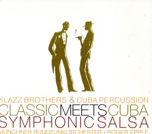 【輸入盤】Classic Meets Cuba: Symphonic Salsa