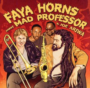 【輸入盤】Faya Horns Meet Mad Professor & Joe Ariwa