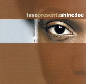 【輸入盤】Fuse Presents Shinedoe