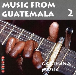 【輸入盤】Music from Guatemala 2: Garifuna Music