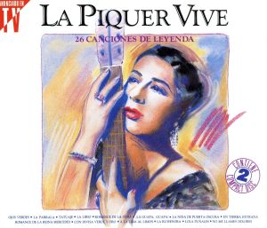 【輸入盤】La Piquer Vive: 26 Canciones De Leyenda