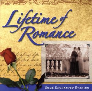 【輸入盤】Lifetime of Romance: Some Enchanted Evening