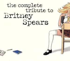 【輸入盤】Complete Tribute to Britney Spears