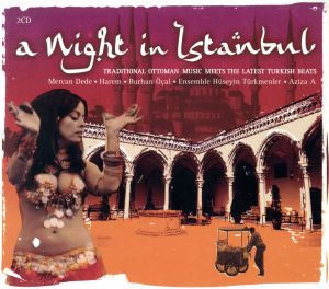 【輸入盤】Night in Istanbul: Traditional Ottoman Music Meets the Latest Turkish Beats