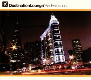 【輸入盤】Destination Lounge: San Francisco