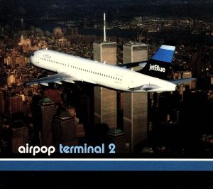 【輸入盤】Airpop Terminal 2