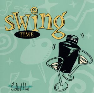 【輸入盤】Cocktail Hour: Swing Time