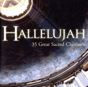 【輸入盤】Hallelujah 35 Great Sacred Choruses