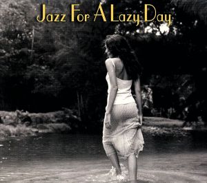 【輸入盤】Jazz for a Lazy Day