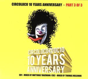 【輸入盤】Circoloco 10 Years Anniversary Part 3 of 3