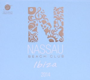 【輸入盤】Nassau Beach Club Ibiza 2014