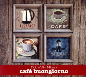 【輸入盤】Cafe Buongiorno: Dolce Vita...