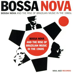 【輸入盤】Bossa Nova Rise of Brazilian Music in the 1960s