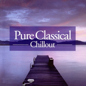 【輸入盤】Pure Classical Chillout