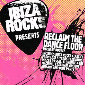 【輸入盤】IBIZA ROCKS PRESENTS RECLAIM THE DANCE FLOOR MIXED BY DOORLY