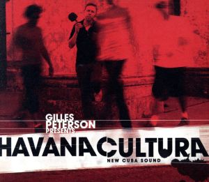 【輸入盤】Gilles Peterson presents Havana Cultura - New Cuba Sound [2CD] (BWOOD038CD)