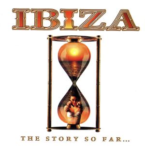 【輸入盤】Ibiza: the Story So Far