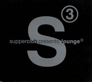 【輸入盤】Supperclub Pres. Lounge Vol 3