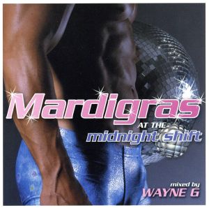 【輸入盤】Mardi Gras At Midnight Shift - Mixed By Wayne G.