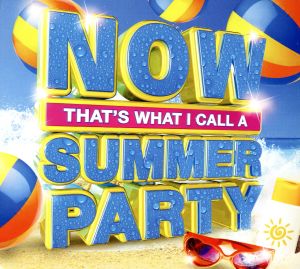 【輸入盤】Now That's What I Call A Summer Party