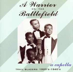 【輸入盤】Warrior On The Battlefield: A Cappella Trailblazers, 1927-1942