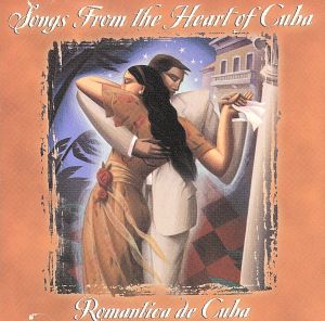 【輸入盤】Songs from the Heart of Cuba:.