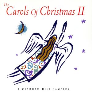 【輸入盤】The Carols Of Christmas II: A Windham Hill Collection