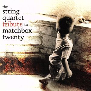 【輸入盤】String Quartet Tribute to Matchbox Twenty