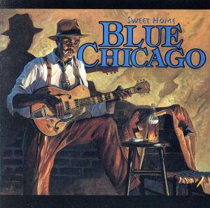 【輸入盤】Sweet Home Blue Chicago