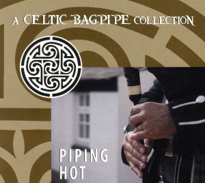 【輸入盤】Piping Hot: Celtic Bagpipe Collection