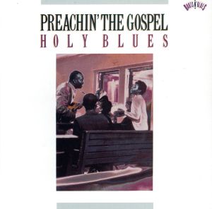 【輸入盤】Preachin Gospel: Holy Blues