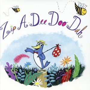 【輸入盤】Zip a Dee Doo Dah