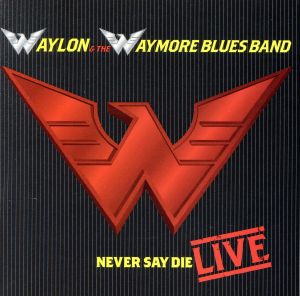 【輸入盤】Never Say Die: Live