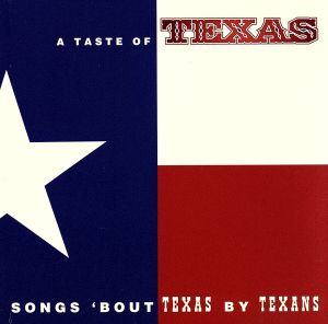 【輸入盤】Taste of Texas: Songs Bout Texas By Texans