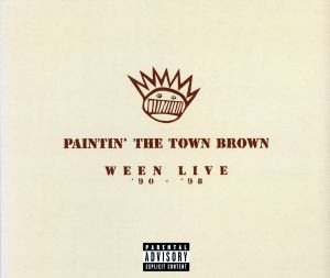 【輸入盤】Paintin' The Town Brown: Ween Live '90-'98