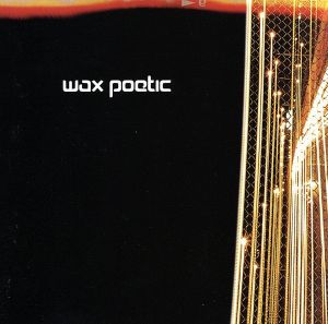 【輸入盤】Wax Poetic