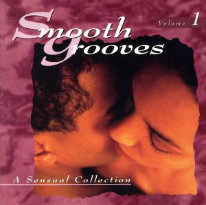 【輸入盤】Smooth Grooves: A Sensual Collection, Vol. 1