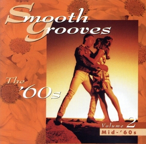 【輸入盤】Smooth Grooves: The '60s, Vol. 2 (Mid '60s)