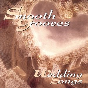 【輸入盤】Smooth Grooves: Wedding Songs