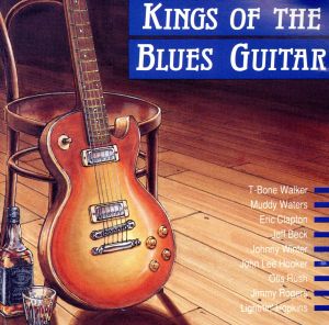 【輸入盤】Kings of Blues Guitars