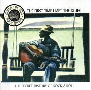 【輸入盤】When Sun Goes Down 2: First Time Blues