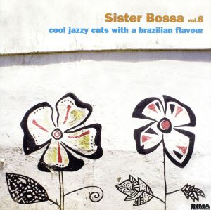 【輸入盤】Sister Bossa, Vol. 6